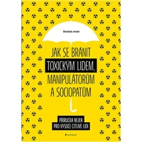 Jak se bránit toxickým lidem, manipulátorům a sociopatům - E-kniha
